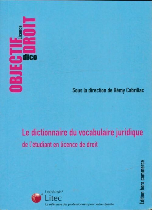 Livrenpoche : Le dictionnaire du vocabulaire juridique de l'étudiant en licence de droit - Collectif - Livre