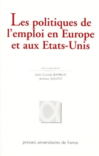 Livrenpoche : Les politiques de l'emploi en Europe et aux états-unis - Jean-Claude Barbier - Livre