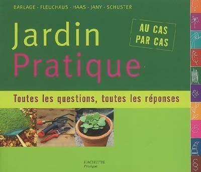 Livrenpoche : Jardin pratique : Toutes les questions toutes les réponses... Au cas par cas - Andreas Barlage - Livre