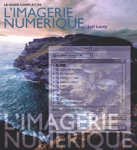 Livrenpoche : Le guide complet de l'imagerie numérique - Joël Lacey - Livre