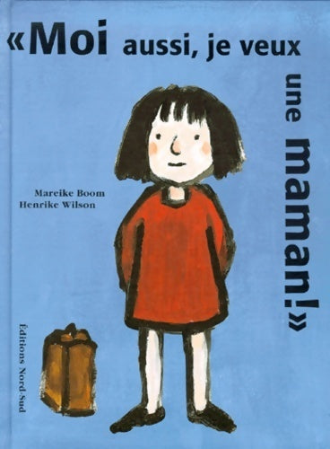 Livrenpoche : Moi aussi, je veux une maman ! - Mareike Emeir-Boom - Livre