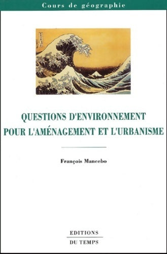Livrenpoche : Questions d'environnement pour l'aménagement et l'urbanisme - François Mancebo - Livre