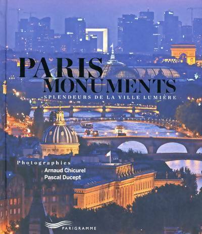 Paris monuments - Arnaud Chicurel - Livre