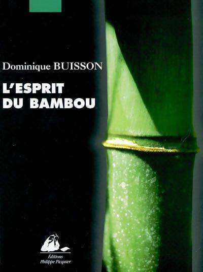 L'esprit du bambou au Japon - Dominique Buisson - Livre