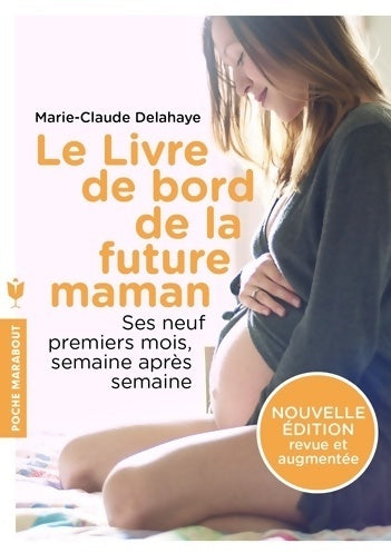 Livrenpoche : Le livre de bord de la future maman - Marie-Claude Delahaye - Livre