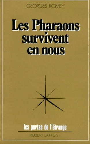 Les pharaons survivent en nous - Georges Romey - Livre