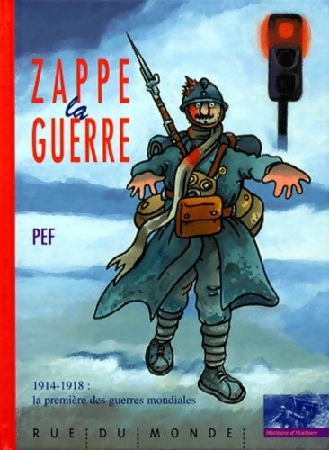 Livrenpoche : Zappe la guerre - 1914-1918 la première des guerres - Pef - Livre
