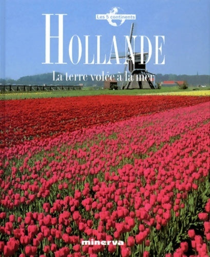 Livrenpoche : Hollande. La terre volée à la mer - Collectif - Livre