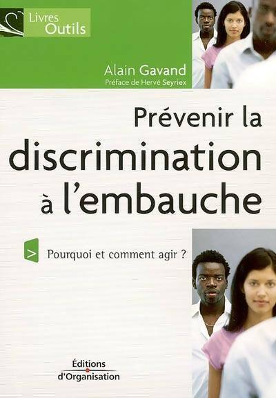 Livrenpoche : Prévenir la discrimination à l'embauche : Pourquoi et comment agir ? - Alain Gavand - Livre