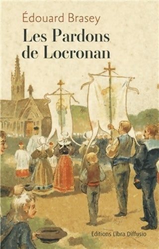 Livrenpoche : Les pardons de Locronan - Edouard Brasey - Livre