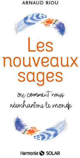 Les nouveaux sages - Arnaud Riou - Livre