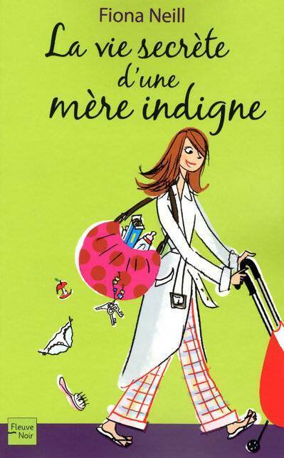 Livrenpoche : La vie secrète d'une mère indigne - Fiona Neill - Livre