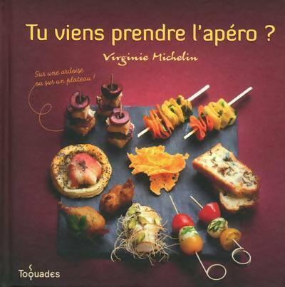 Livrenpoche : Tu viens prendre l'apéro ? sur une ardoise ou un plateau ! - Virginie Michelin - Livre
