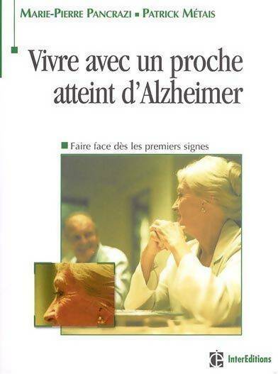 Livrenpoche : Vivre avec un proche atteint d'alzheimer : Faire face dès les premiers signes - Patrick Métais - Livre