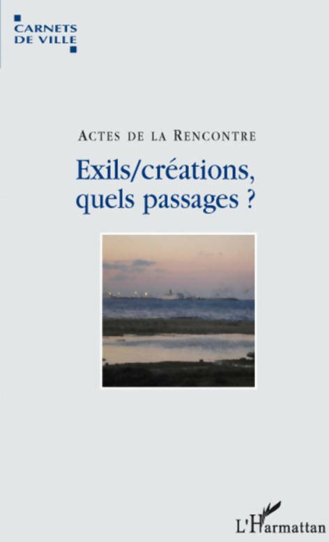Livrenpoche : Exils/créations quels passages ? : Actes du colloque - Pierre Gras - Livre