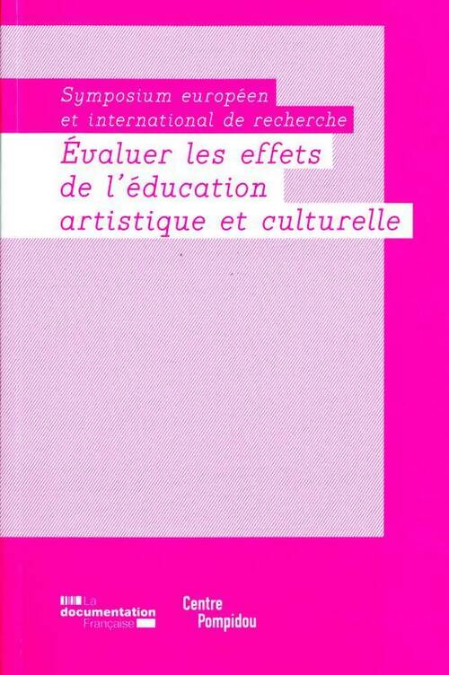 Livrenpoche : Evaluer les effets de l'éducation artistique et culturelle. Symposium européen et international de recherche - Centre Georges Pompidou - Livre