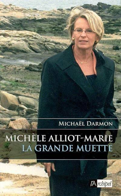 Livrenpoche : Michèle alliot-marie : La grande muette - Michael Darmon - Livre