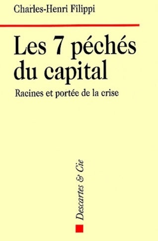 Livrenpoche : Les 7 péchés du capital : Racines et portée de la crise - Charles-Henri Filippi - Livre