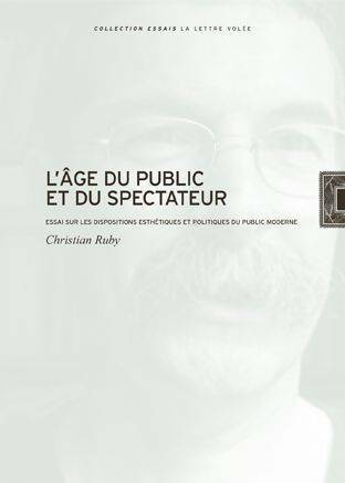 Livrenpoche : L' age du public et du spectateur : Essai sur dispositions esthétiques et po - Christian Ruby - Livre