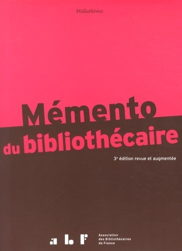 Livrenpoche : Mémento du bibliothécaire : Guide pratique - Béatrice Coignet - Livre