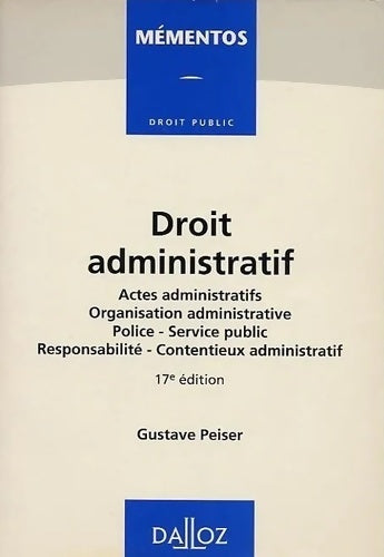 Livrenpoche : Mementos du droit administratif. 17ème édition - Gustave Peiser - Livre
