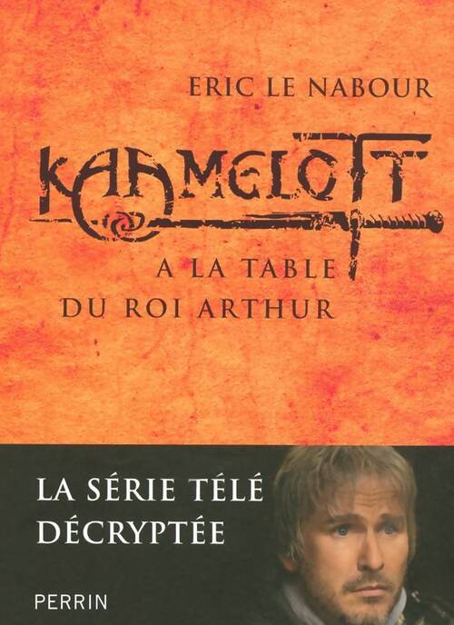 Kaamelott a la table du roi ar - Martin Aurell - Livre