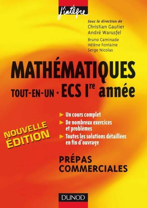 Livrenpoche : Mathématiques tout-en-un ecs 1e année : Cours et exercices corrigés prépas commerciales - Christian Gautier - Livre