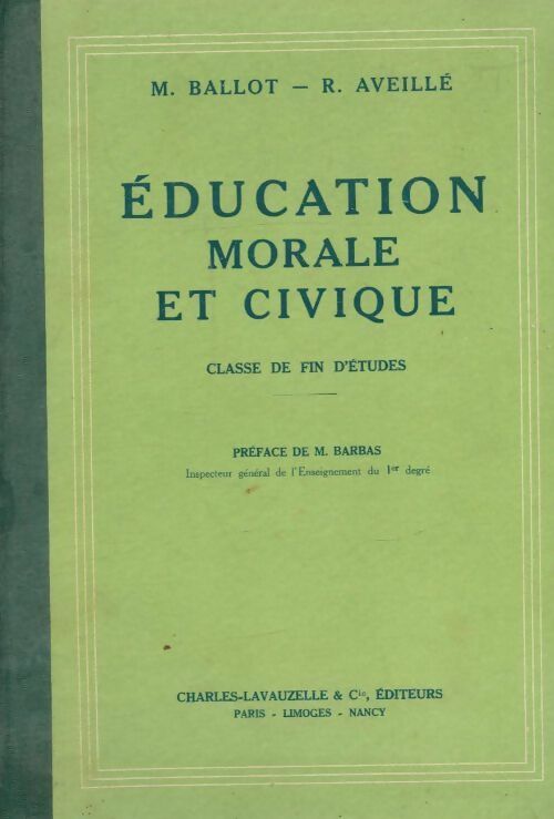 Livrenpoche : Éducation morale et civique. Classe de fin d?études - Marc Ballot - Livre