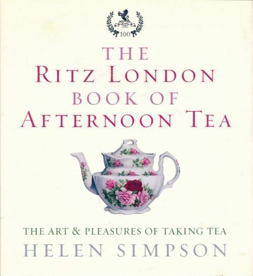 Livrenpoche : The Ritz London book of afternoon tea - Helen Simpson - Livre