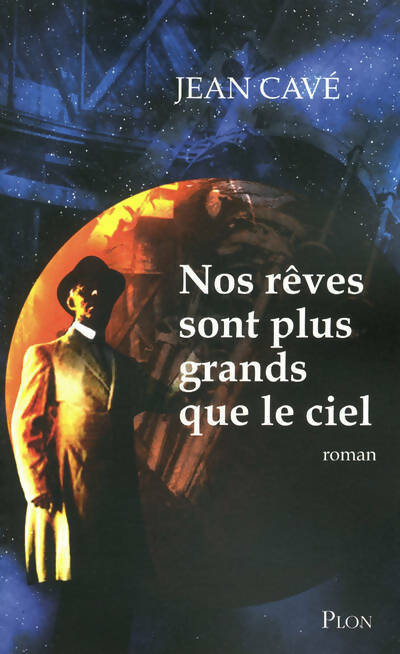Livrenpoche : Nos rêves sont plus grands que le ciel - Jean Cavé - Livre