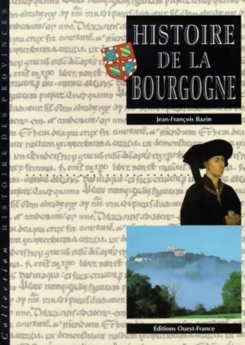 Livrenpoche : Histoire de la Bourgogne - Jean-François Bazin - Livre