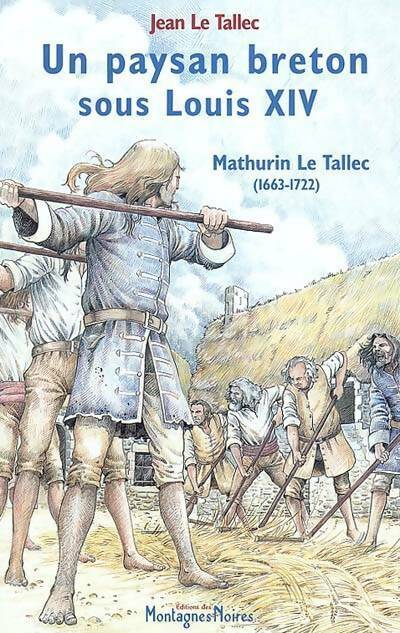 Livrenpoche : Un paysan breton sous Louis xiv : Mathurin le tallec (1663-1722) - Jean Le Tallec - Livre