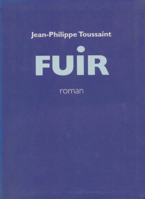 Livrenpoche : Fuir - Jean-Philippe Toussaint - Livre