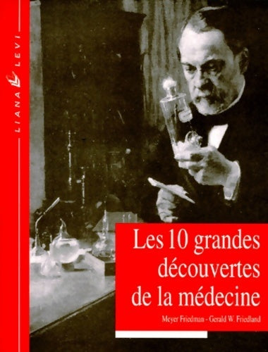 Livrenpoche : Les 10 grandes découvertes de la médecine - Meyer Friedman - Livre