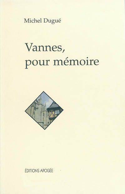 Livrenpoche : Vannes pour mémoire - Michel Dugué - Livre