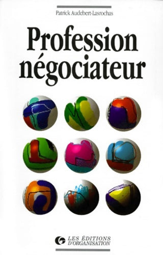 Livrenpoche : Profession négociateur - Patrick Audebert-Lasrochas - Livre