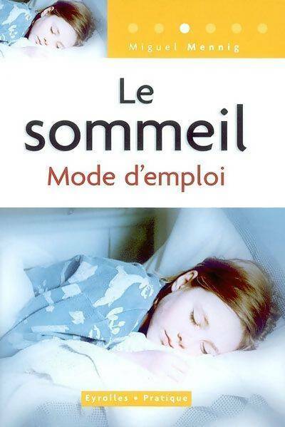 Livrenpoche : Le sommeil : Mode d'emploi - Miguel Mennig - Livre