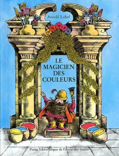 Le magicien des couleurs - Arnold Lobel - Livre