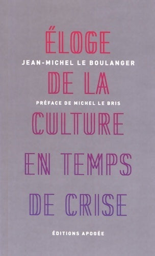 Livrenpoche : Eloge de la culture en temps de crise - Jean-Michel Le Boulanger - Livre