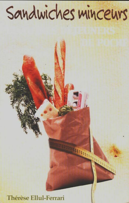 Livrenpoche : Sandwiches minceurs et autres déjeuners de poche - Thérèse Ellul-Ferrari - Livre