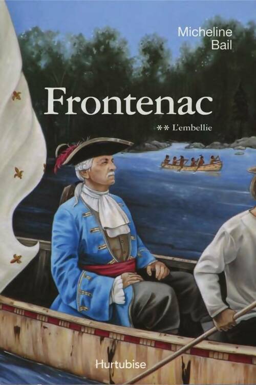 Livrenpoche : Frontenac Tome II : L'embellie - Micheline Bail - Livre