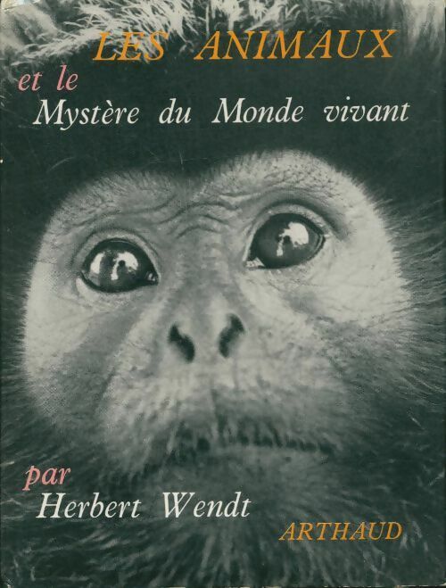 Livrenpoche : Les animaux et le mystère du monde vivant - Herbert Wendt - Livre