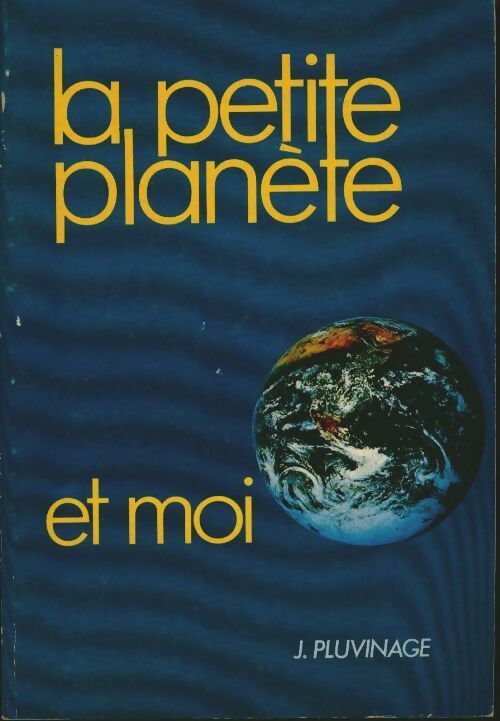 Livrenpoche : La petite planète et moi - Jacques Pluvinage - Livre