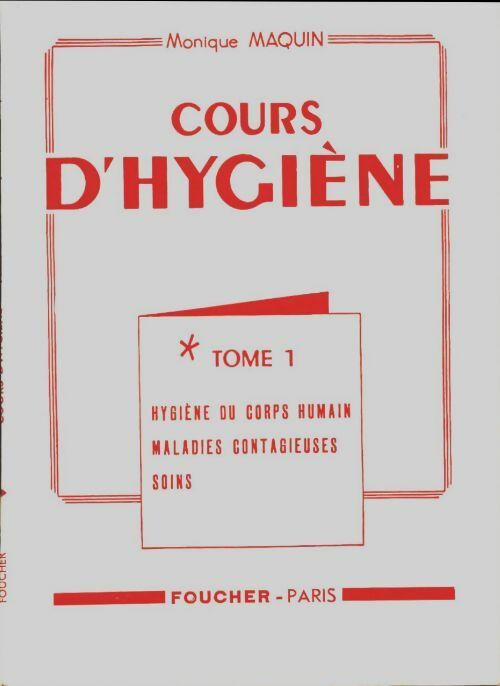 Livrenpoche : Cours d'hygiène Tome I - Monique Maquin - Livre