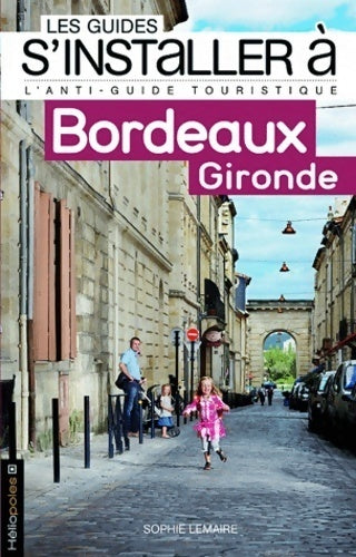 Livrenpoche : Bordeaux gironde - Sophie Lemaire - Livre