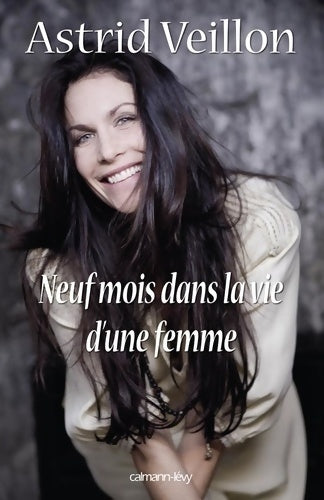 Livrenpoche : Neuf mois dans la vie d'une femme - Astrid Veillon - Livre