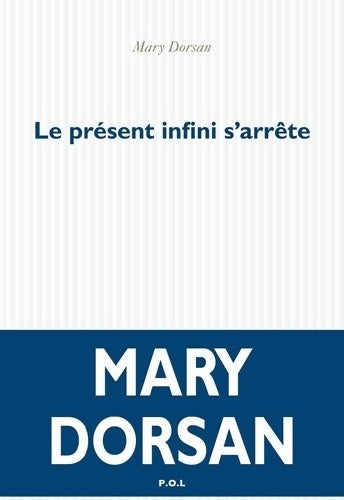 Livrenpoche : Le présent infini s'arrête - Mary Dorsan - Livre