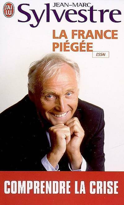 Livrenpoche : La France piégée - Jean-Marc Sylvestre - Livre