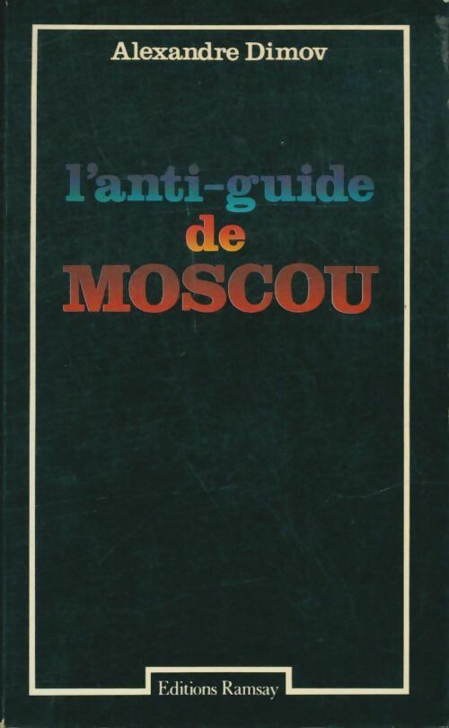 Livrenpoche : L'anti-guide de Moscou - Alexandre Dimov - Livre