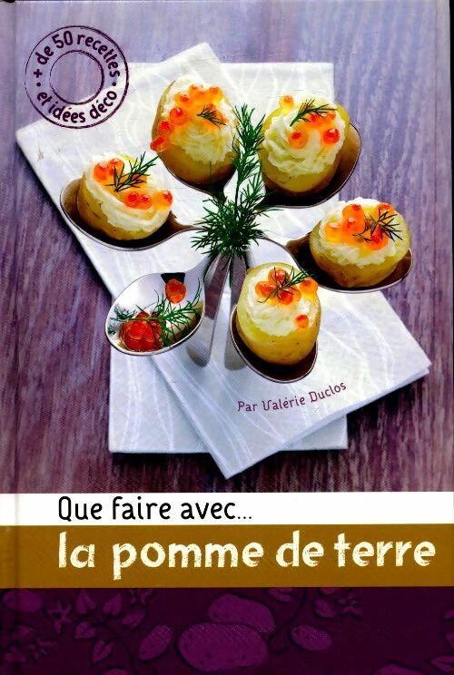 Livrenpoche : Que faire avec ... La pomme de terre - Valérie Duclos - Livre
